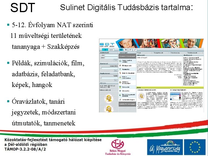 SDT Sulinet Digitális Tudásbázis tartalma: § 5 -12. Évfolyam NAT szerinti 11 műveltségi területének