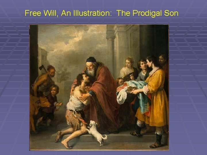 Free Will, An Illustration: The Prodigal Son 