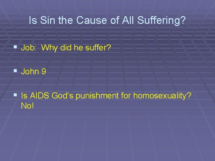 Is Sin the Cause of All Suffering? § Job: Why did he suffer? §
