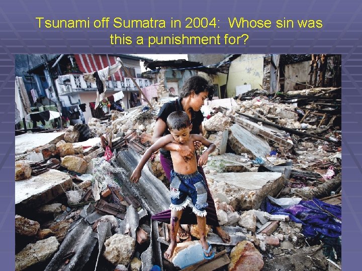 Tsunami off Sumatra in 2004: Whose sin was this a punishment for? 