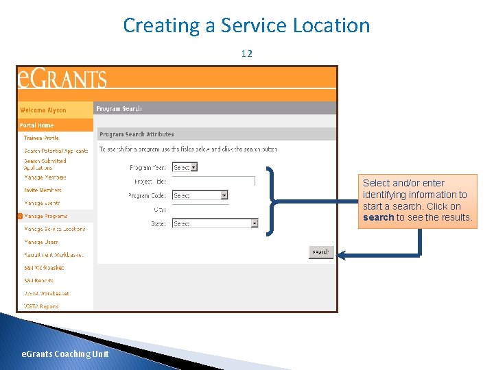 Creating a Service Location 12 Select and/or enter identifying information to start a search.
