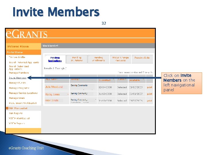 Invite Members 32 Click on Invite Members on the left navigational panel e. Grants