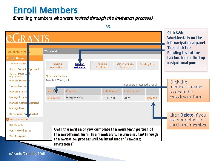 Enroll Members (Enrolling members who were Invited through the invitation process) 35 Click S&N