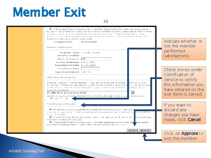 Member Exit 45 Indicate whether or not the member performed satisfactorily Check boxes under