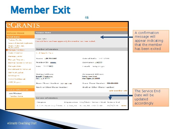 Member Exit 46 A confirmation message will appear indicating that the member has been