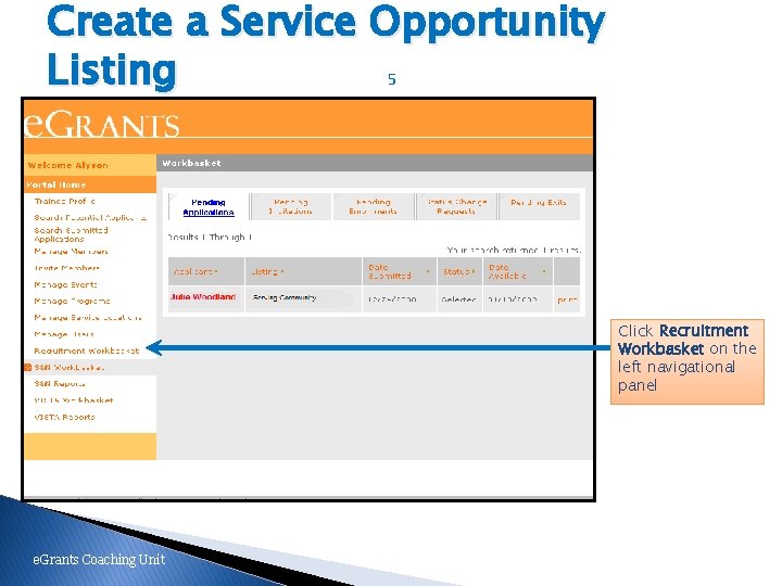 Create a Service Opportunity Listing 5 Click Recruitment Workbasket on the left navigational panel