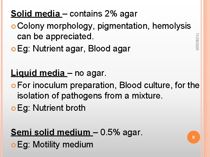 11/28/2020 Solid media – contains 2% agar Colony morphology, pigmentation, hemolysis can be appreciated.