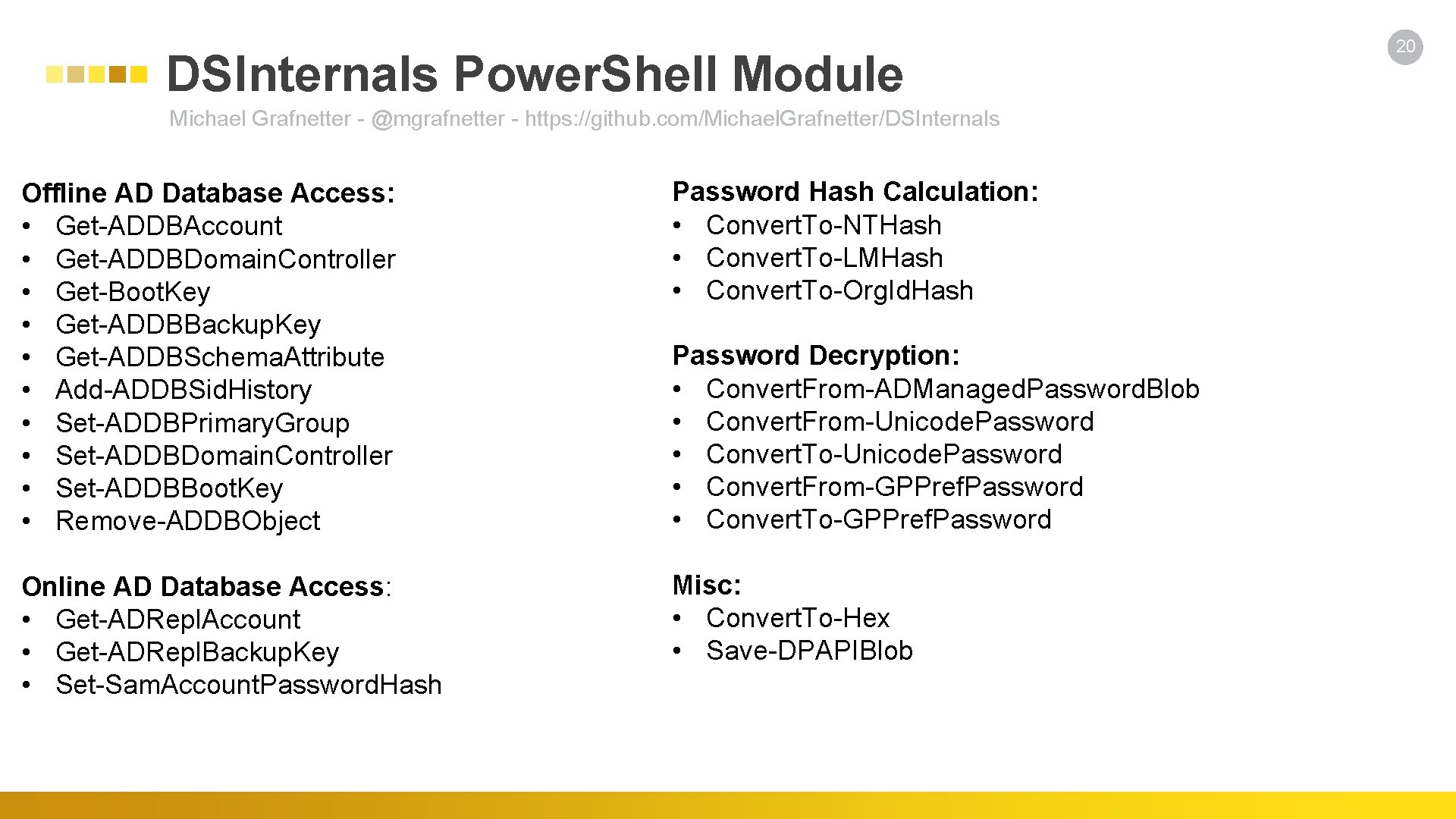 DSInternals Power. Shell Module Michael Grafnetter - @mgrafnetter - https: //github. com/Michael. Grafnetter/DSInternals Offline