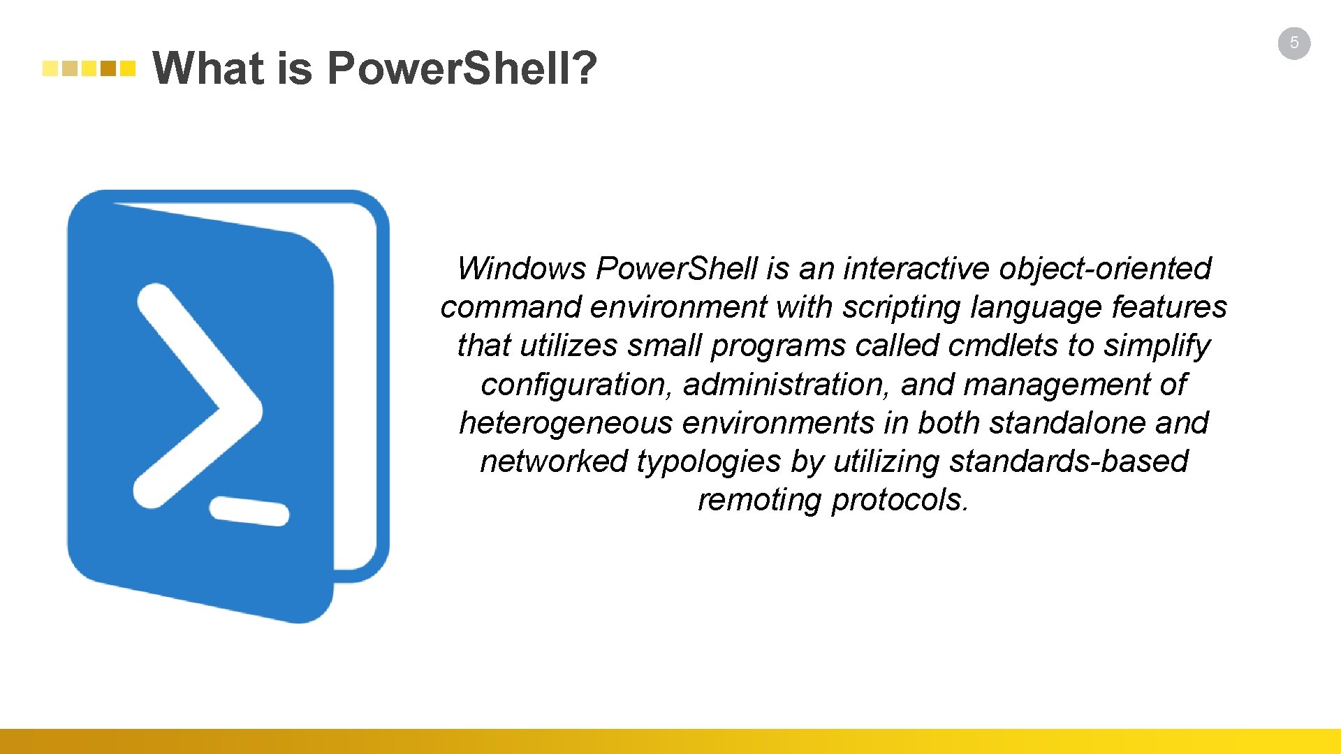 What is Power. Shell? Windows Power. Shell is an interactive object-oriented command environment with