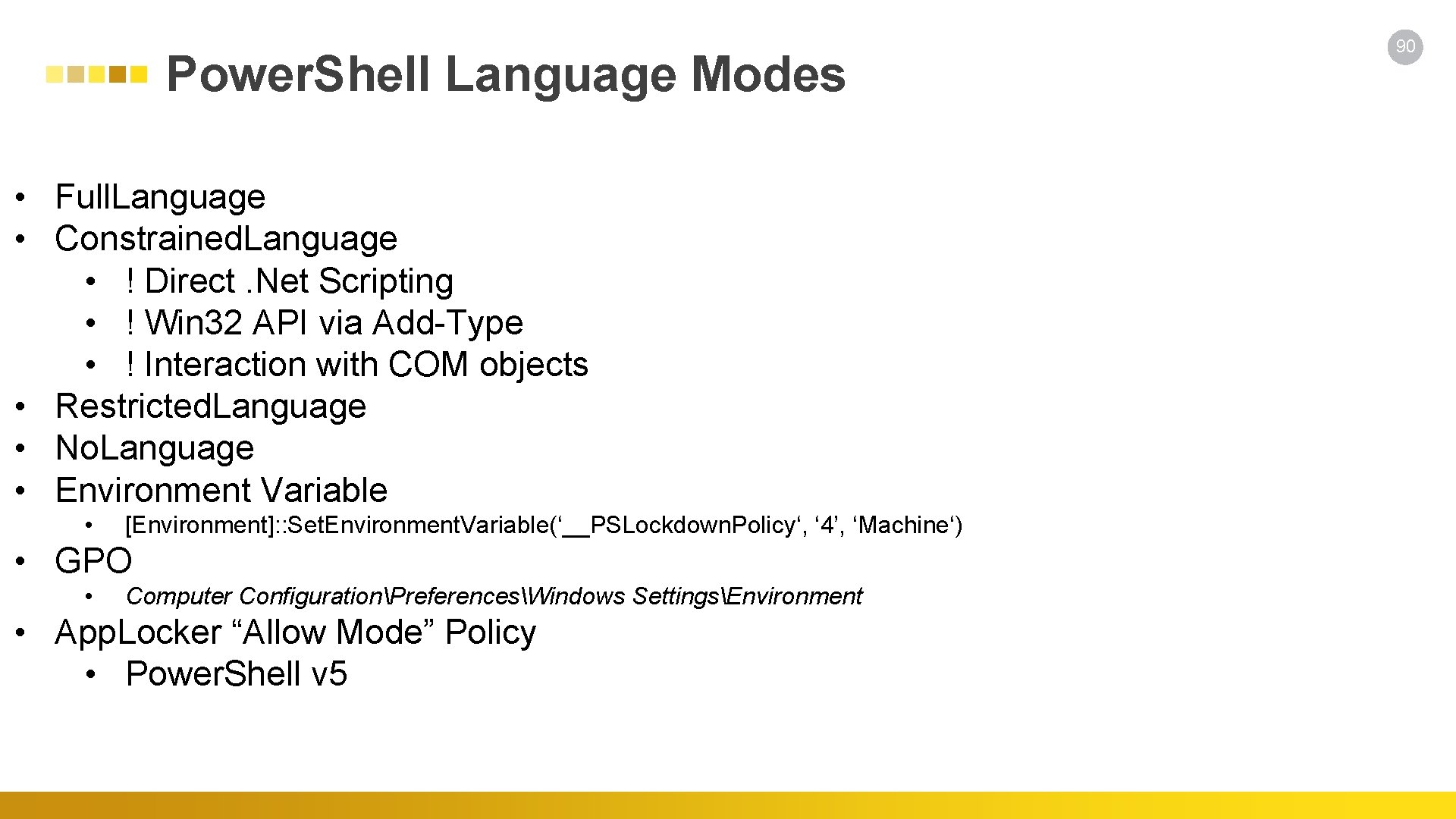 Power. Shell Language Modes • Full. Language • Constrained. Language • ! Direct. Net