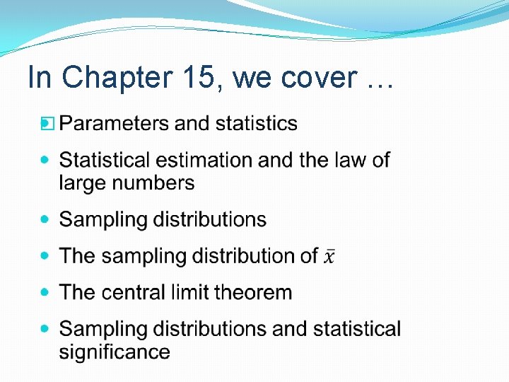 In Chapter 15, we cover … � 