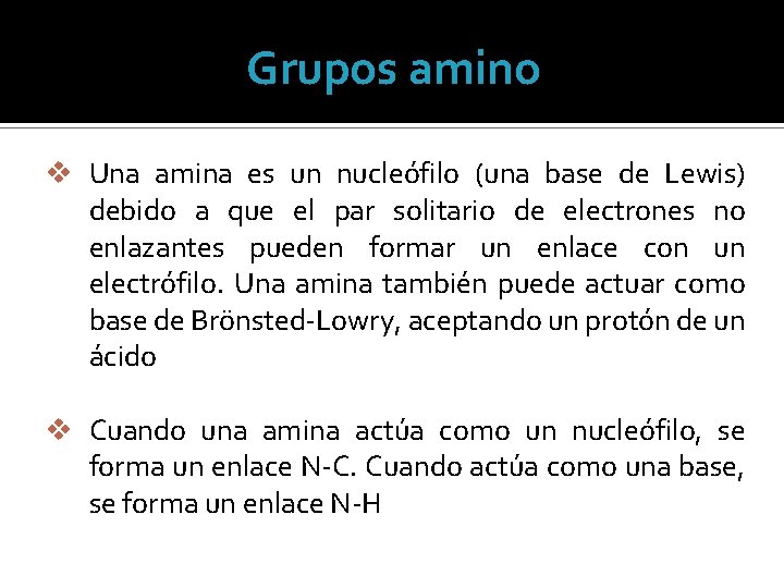 Grupos amino v Una amina es un nucleófilo (una base de Lewis) debido a