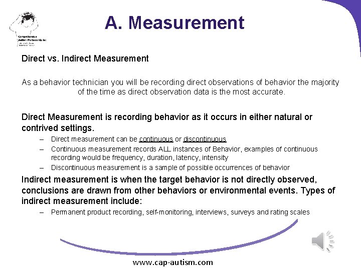 A. Measurement Direct vs. Indirect Measurement As a behavior technician you will be recording