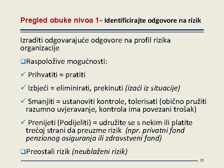 Pregled obuke nivoa 1 - Identificirajte odgovore na rizik Izraditi odgovarajuće odgovore na profil