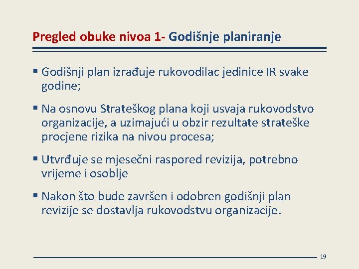 Pregled obuke nivoa 1 - Godišnje planiranje § Godišnji plan izrađuje rukovodilac jedinice IR