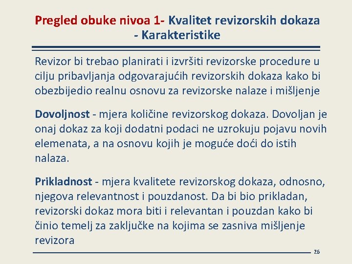 Pregled obuke nivoa 1 - Kvalitet revizorskih dokaza - Karakteristike Revizor bi trebao planirati