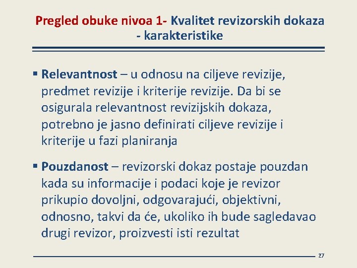 Pregled obuke nivoa 1 - Kvalitet revizorskih dokaza - karakteristike § Relevantnost – u