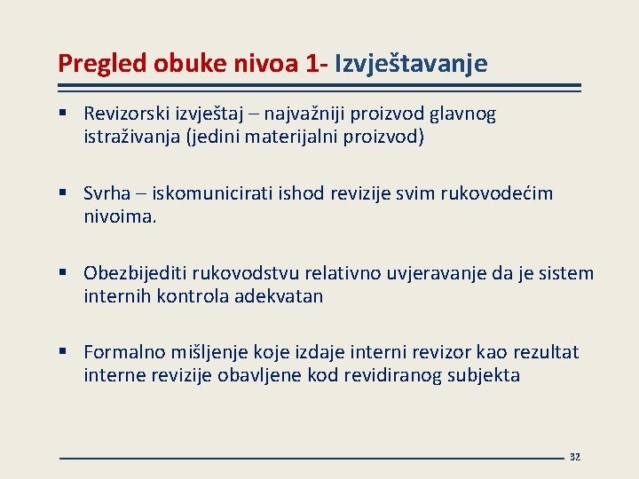 Pregled obuke nivoa 1 - Izvještavanje § Revizorski izvještaj – najvažniji proizvod glavnog istraživanja