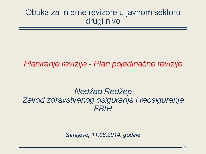 Obuka za interne revizore u javnom sektoru drugi nivo Planiranje revizije - Plan pojedinačne