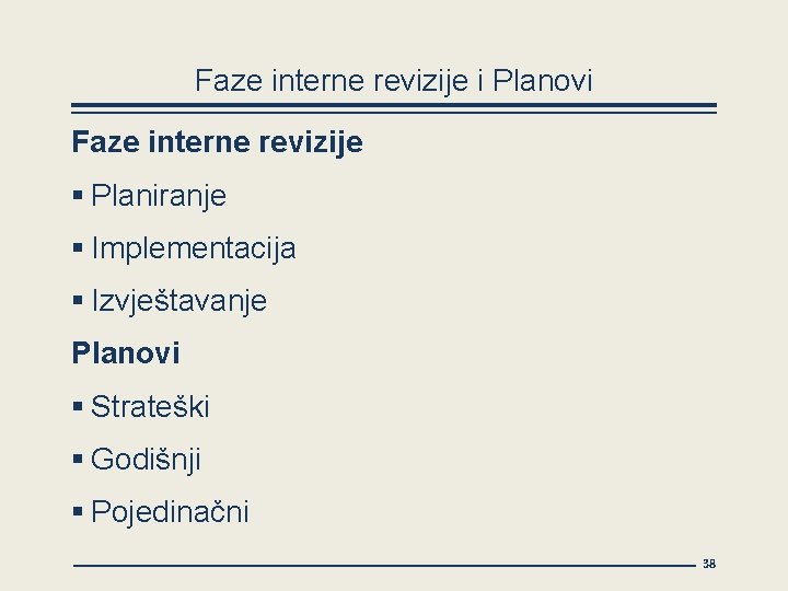 Faze interne revizije i Planovi Faze interne revizije § Planiranje § Implementacija § Izvještavanje