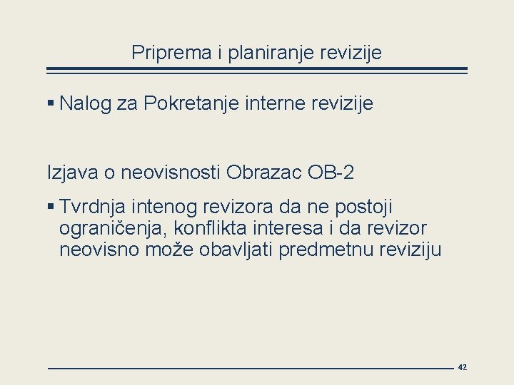 Priprema i planiranje revizije § Nalog za Pokretanje interne revizije Izjava o neovisnosti Obrazac