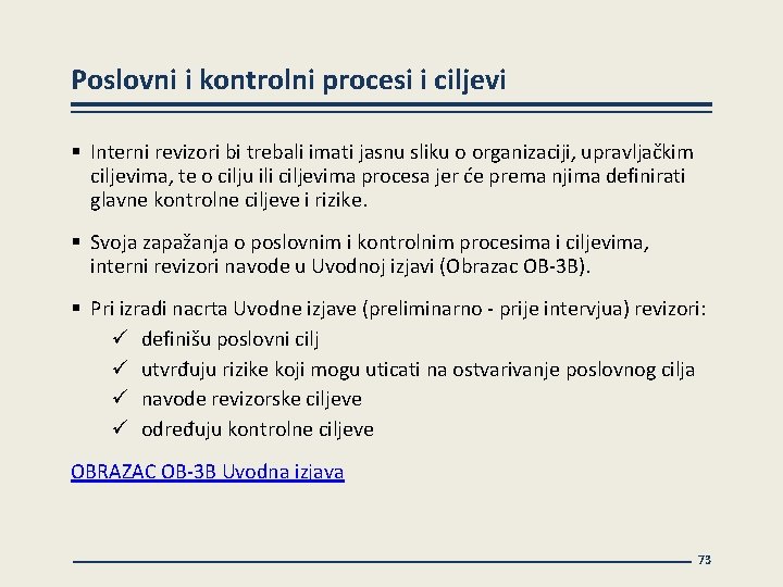 Poslovni i kontrolni procesi i ciljevi § Interni revizori bi trebali imati jasnu sliku