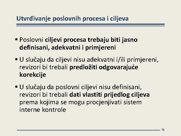 Utvrđivanje poslovnih procesa i ciljeva § Poslovni ciljevi procesa trebaju biti jasno definisani, adekvatni