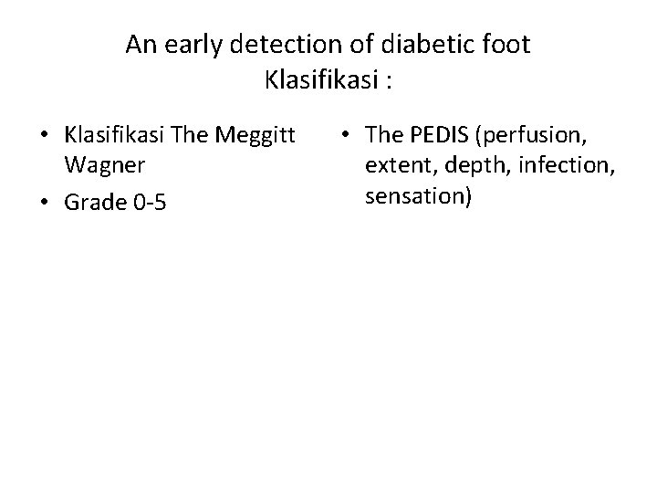 An early detection of diabetic foot Klasifikasi : • Klasifikasi The Meggitt Wagner •