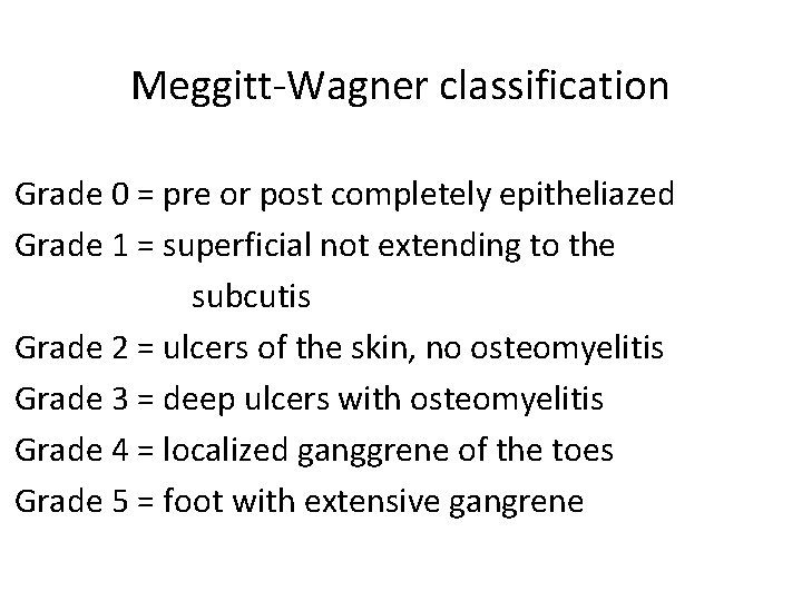Meggitt-Wagner classification Grade 0 = pre or post completely epitheliazed Grade 1 = superficial