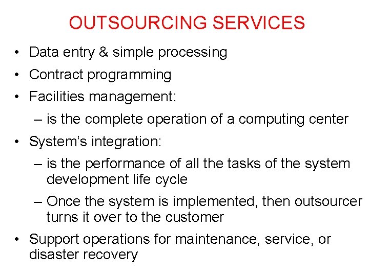 OUTSOURCING SERVICES • Data entry & simple processing • Contract programming • Facilities management: