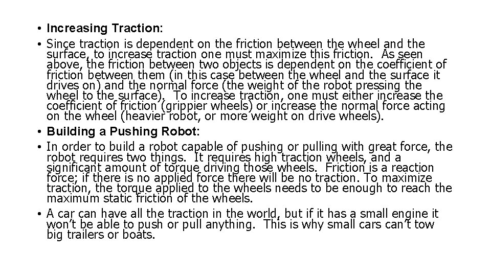  • Increasing Traction: • Since traction is dependent on the friction between the