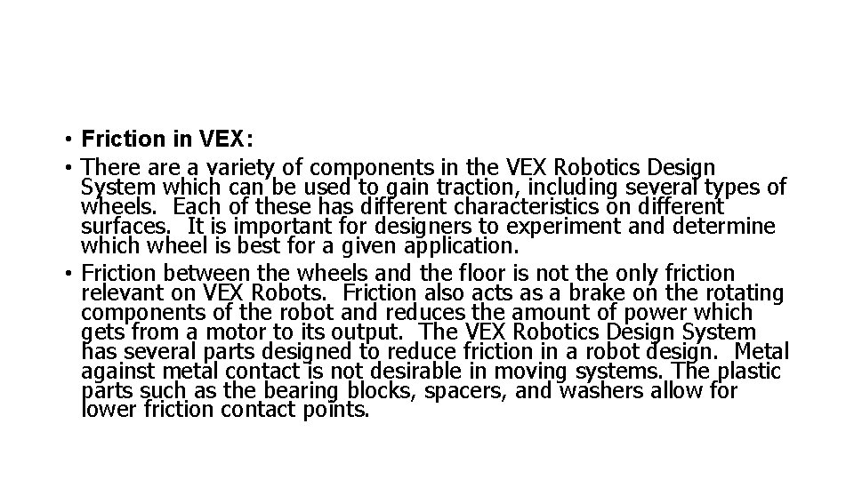  • Friction in VEX: • There a variety of components in the VEX
