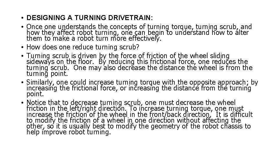  • DESIGNING A TURNING DRIVETRAIN: • Once one understands the concepts of turning