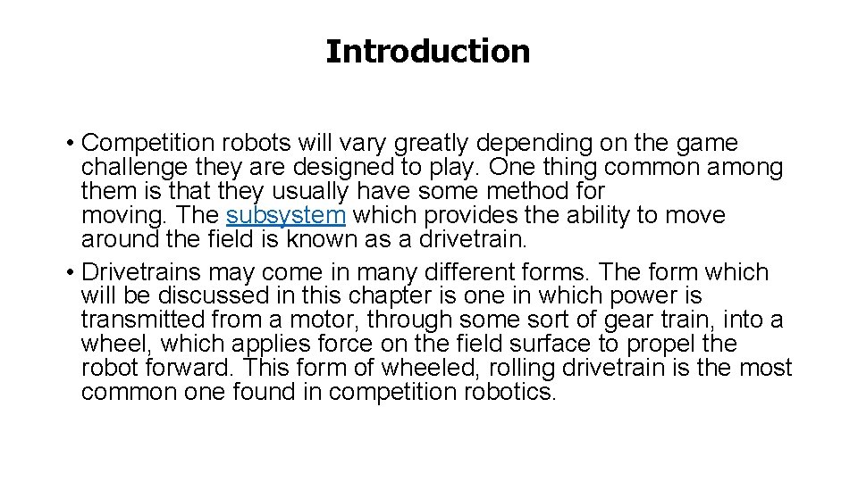 Introduction • Competition robots will vary greatly depending on the game challenge they are