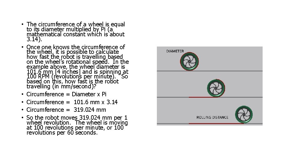  • The circumference of a wheel is equal to its diameter multiplied by