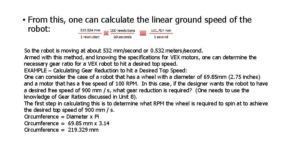  • From this, one can calculate the linear ground speed of the robot: