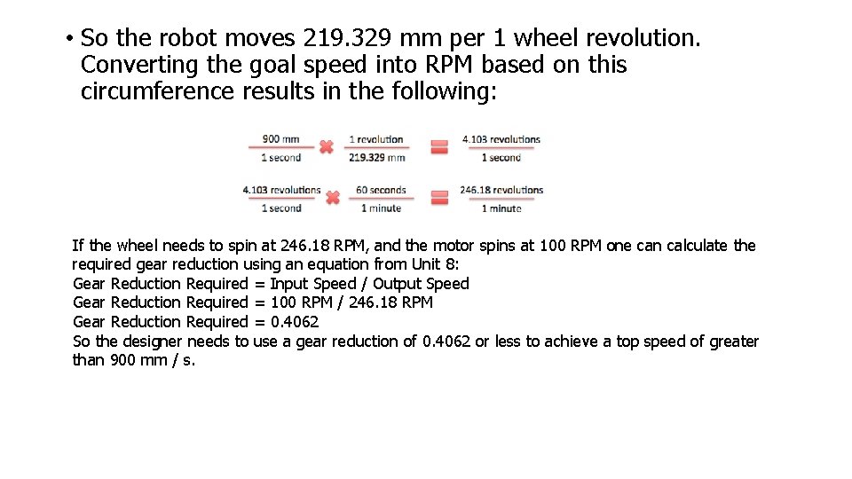  • So the robot moves 219. 329 mm per 1 wheel revolution. Converting
