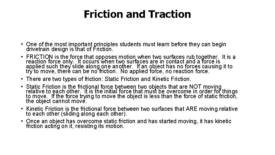 Friction and Traction • One of the most important principles students must learn before