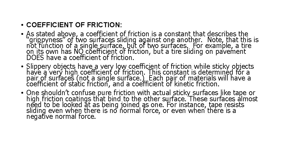  • COEFFICIENT OF FRICTION: • As stated above, a coefficient of friction is