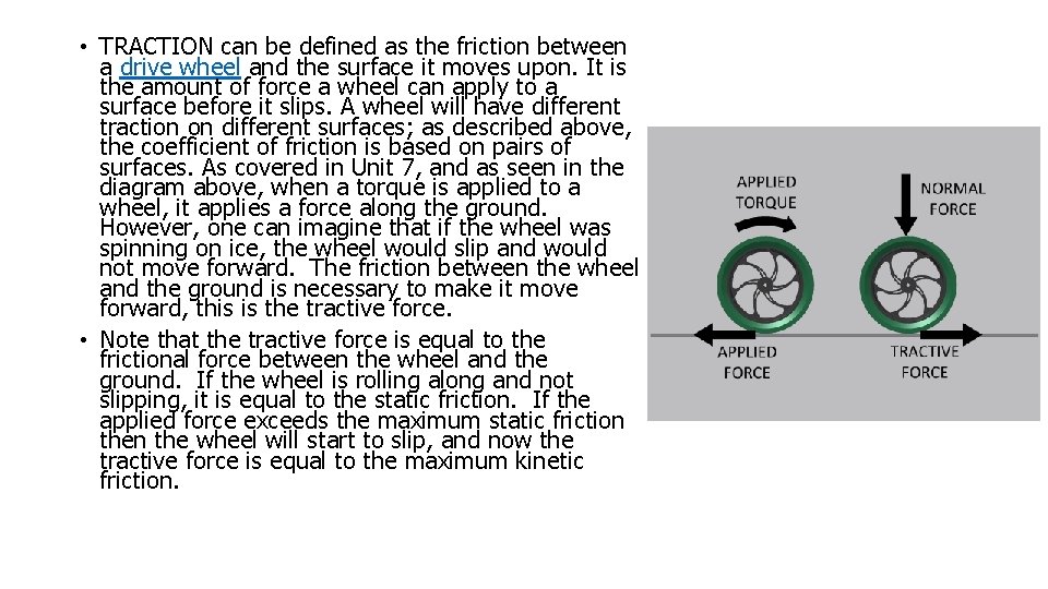 • TRACTION can be defined as the friction between a drive wheel and