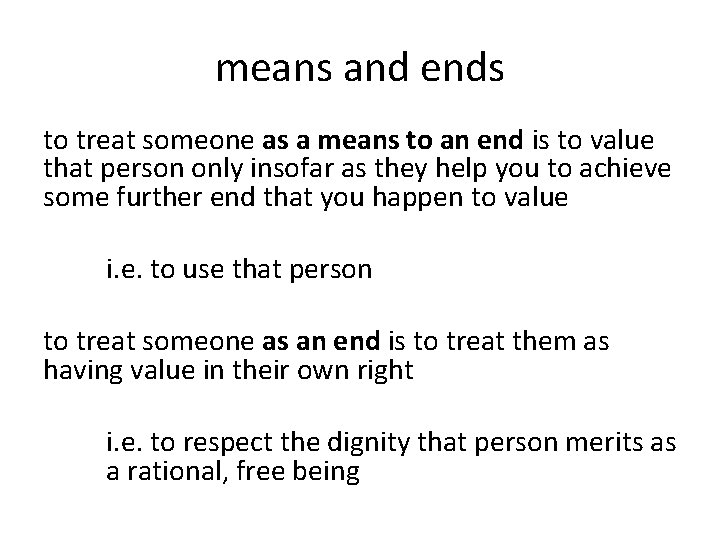 means and ends to treat someone as a means to an end is to