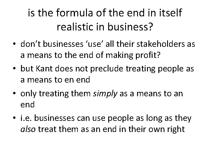 is the formula of the end in itself realistic in business? • don’t businesses