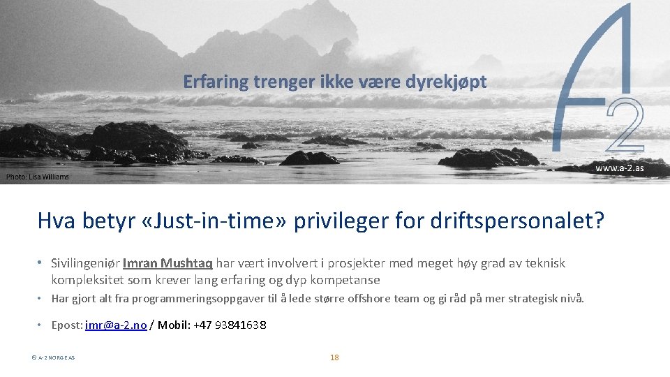 Hva betyr «Just-in-time» privileger for driftspersonalet? • Sivilingeniør Imran Mushtaq har vært involvert i