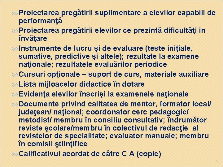  Proiectarea pregătirii suplimentare a elevilor capabili de performanţă Proiectarea pregătirii elevilor ce prezintă