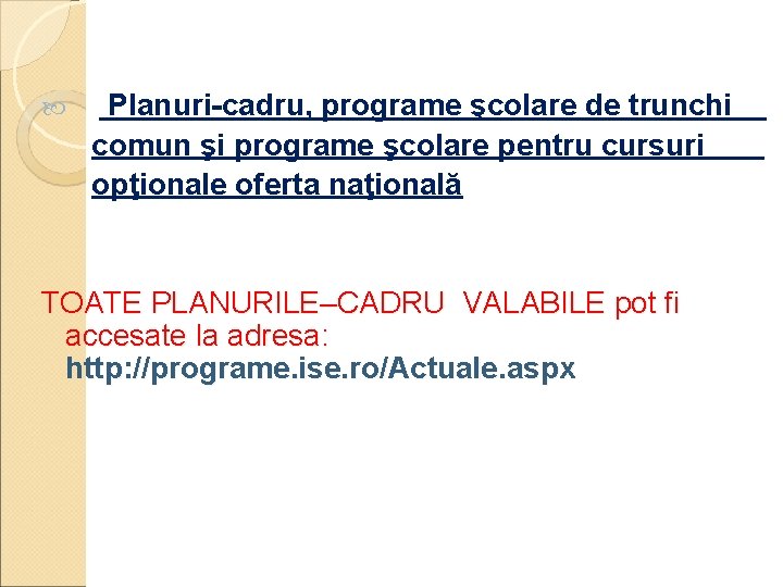  Planuri-cadru, programe şcolare de trunchi comun şi programe şcolare pentru cursuri opţionale oferta