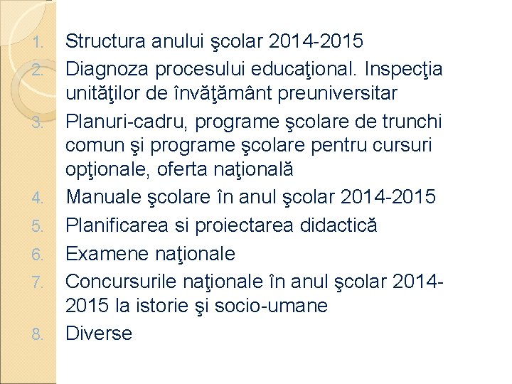 1. 2. 3. 4. 5. 6. 7. 8. Structura anului şcolar 2014 -2015 Diagnoza