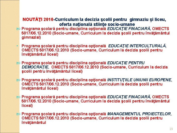 NOUTĂŢI 2010 -Curriculum la decizia şcolii pentru gimnaziu și liceu, oferta naţională stiinţe socio-umane
