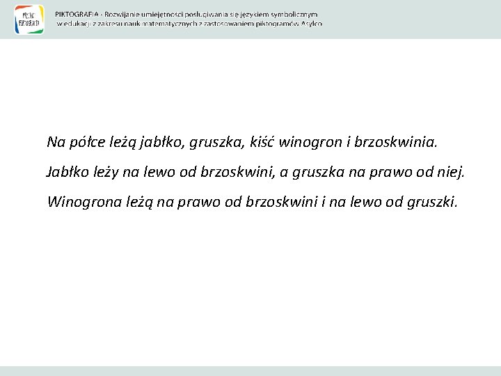 Na półce leżą jabłko, gruszka, kiść winogron i brzoskwinia. Jabłko leży na lewo od