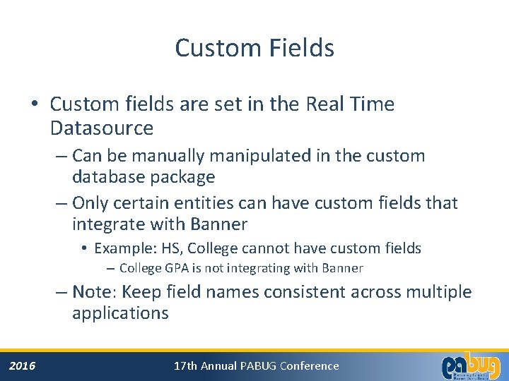 Custom Fields • Custom fields are set in the Real Time Datasource – Can