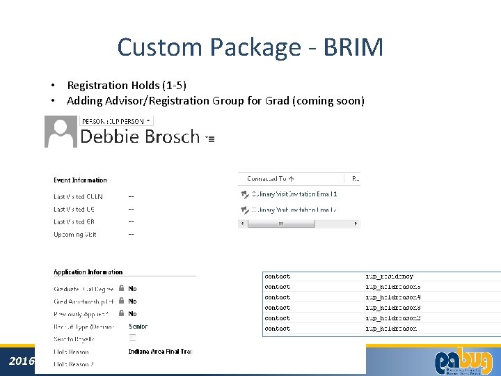 Custom Package - BRIM • Registration Holds (1 -5) • Adding Advisor/Registration Group for